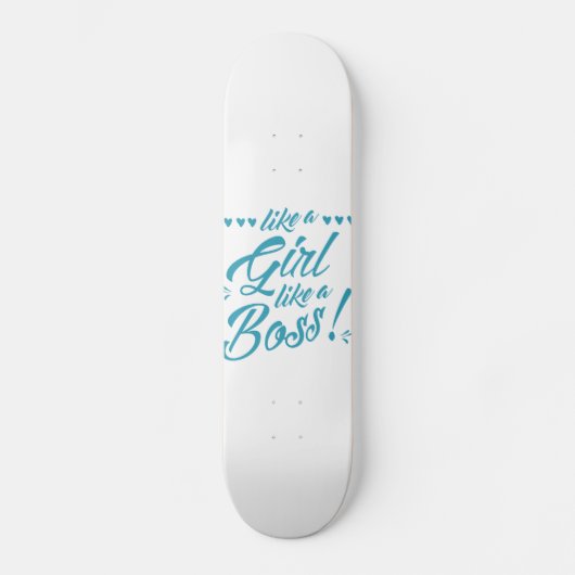 Wie ein Mädchen, wie ein Boss Skate Deck Skateboard (Vorderseite)