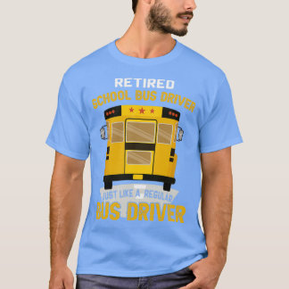 Wie ein normaler Busfahrer nur noch so glücklich f T-Shirt