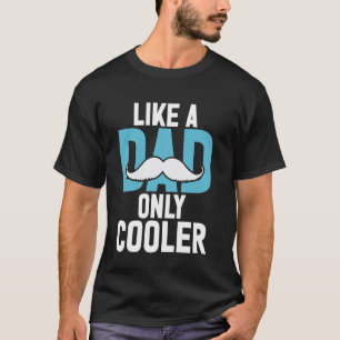 Wie ein Papa, nur cooler Opa T-Shirt