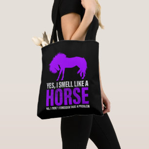 Wie ein Pferd riechen ist kein Problem    Tasche