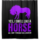 Wie ein Pferd zu riechen ist kein Problem Duschvorhang (Vorderseite)