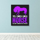 Wie ein Pferd zu riechen ist kein Problem Leinwanddruck (Insitu (Holzboden))