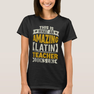 Wie ein Phantastischer lateinischer Lehrer aussieh T-Shirt