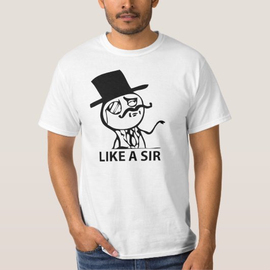 Wie ein Sir T-Shirt (Vorderseite)