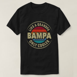 Wie eine Bampa nur Cooler Vintager Retro Großvater T-Shirt