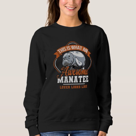 Wie eine großartige Manatee aussieht Tierpfleger M Sweatshirt (Vorderseite)