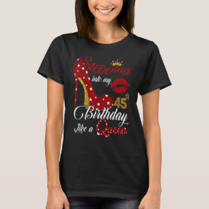 Wie eine Königin, 45 Jahre alt T-Shirt
