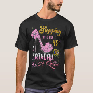 Wie eine Königin, 45 Jahre alt T-Shirt