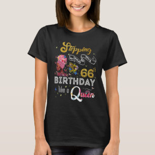 Wie eine Königin, 66 Jahre alt T-Shirt