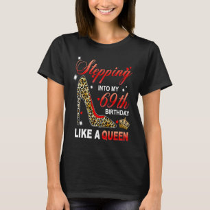Wie eine Königin seit dem 69. Geburtstag T-Shirt