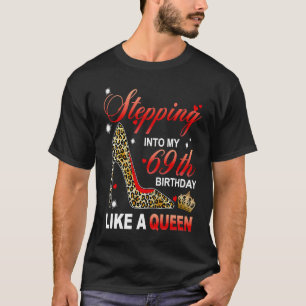 Wie eine Königin seit dem 69. Geburtstag T-Shirt