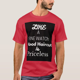 Wie eine schöne Uhr ist ein guter Haarschnitt unbe T-Shirt