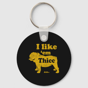 Wie Em Thicc Fun English Bulldog Eigentümer Vather Schlüsselanhänger