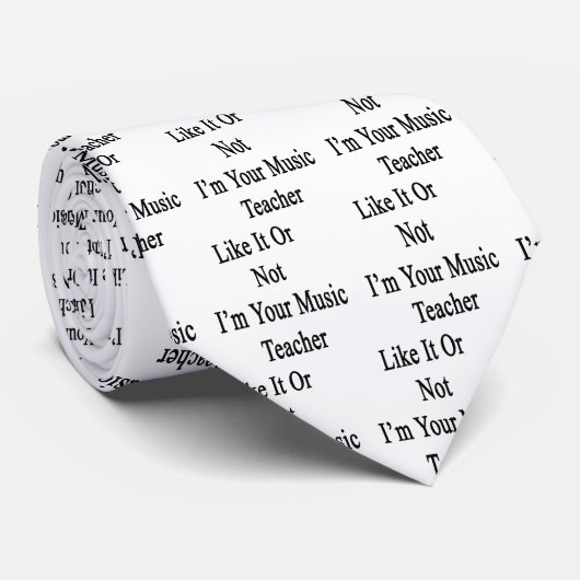 Wie es oder nicht ich sind Ihr Musik-Lehrer Krawatte (Gerollt)