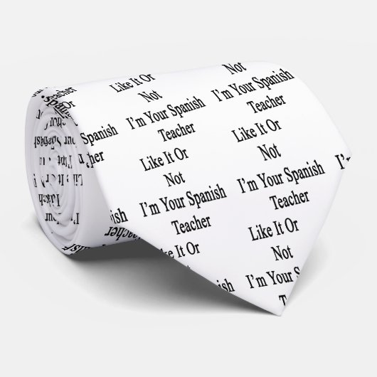 Wie es oder nicht ich sind Ihr spanischer Lehrer Krawatte (Gerollt)