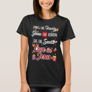 Wie Frosty Shine Rudolph geben Santa Liebe wie Jes T-Shirt