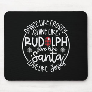 Wie Frosty Shine wie Rudolph Liebe wie Jesus Xma Mousepad