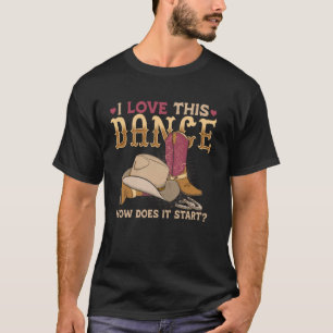 Wie funktioniert dieses Tanzstart Line Tänzerland? T-Shirt
