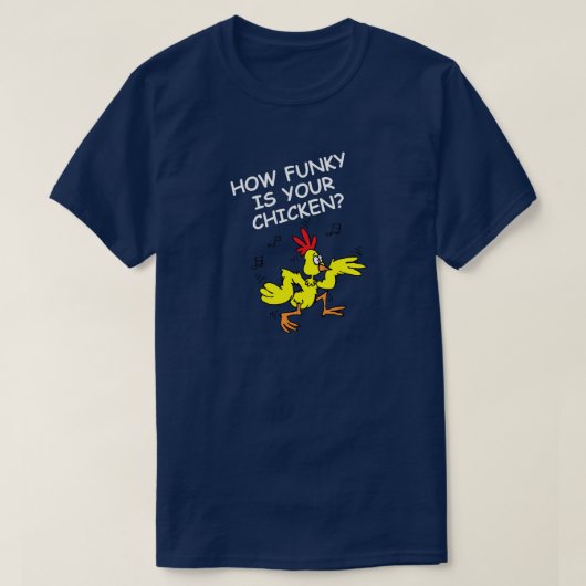 WIE FUNKY IST IHR KIND, WIE LOOSE IST IHR GOOSE? T-Shirt (Design vorne)