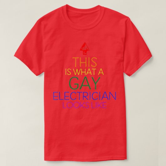Wie Gay Electrician aussieht T-Shirt (Design vorne)
