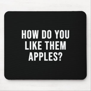 Wie gefallen Ihnen diese Äpfel_ T-Shirt.png  Mousepad