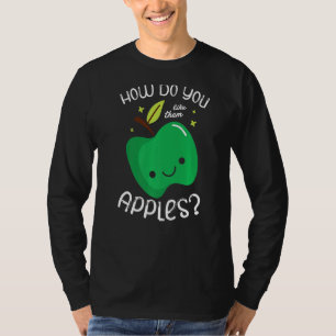 Wie gefällt dir ihr Apfel Frucht Lover Apfel Essen T-Shirt