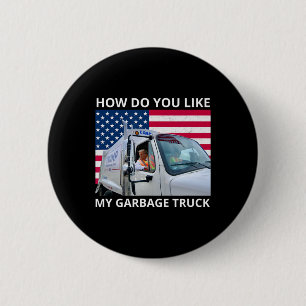 Wie gefällt Ihnen mein Garge Truck Trump Ride In G Button