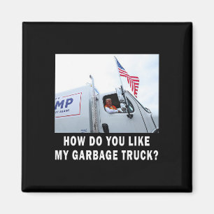 Wie gefällt Ihnen mein Müllwagen, der für Trump 20 Magnet