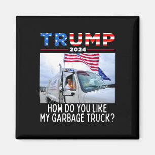 Wie gefällt Ihnen mein Müllwagen, der Trump 2024 w Magnet