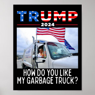 Wie gefällt Ihnen mein Müllwagen, der Trump 2024 w Poster
