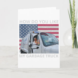 Wie gefällt Ihnen mein Müllwagen-Trump-Fahrgeschäf Karte