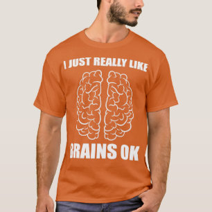 Wie Gehirne Gehirnspezialisten Geschenk T-Shirt