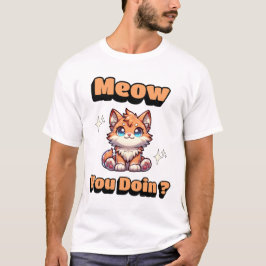 Wie geht es dir? Niedlicher Funny Cat Pub für Heim T-Shirt