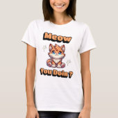 Wie geht es dir? Niedlicher Funny Cat Pub für Heim T-Shirt (Vorderseite)