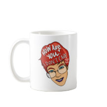 Wie geht es dir? Tasse ist mir egal