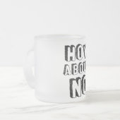Wie geht es mit Nein? Mattglastasse (Vorderseite Links)