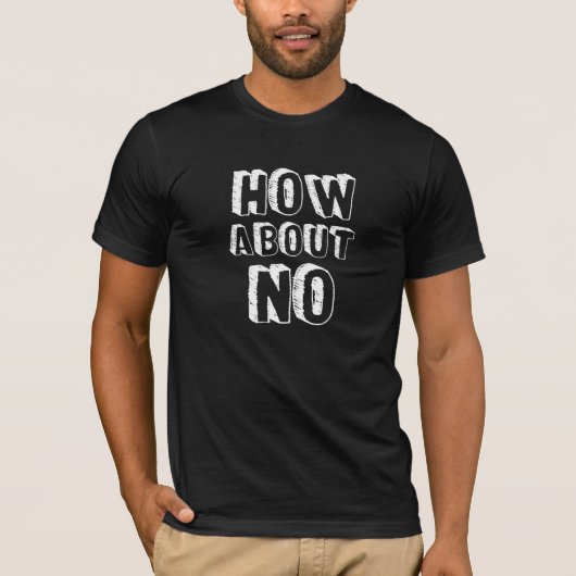 Wie geht es mit Nein? T-Shirt (Vorderseite)