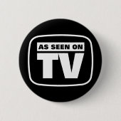 Wie gesehenes im Fernsehen - Schwarzweiss Button (Vorderseite)