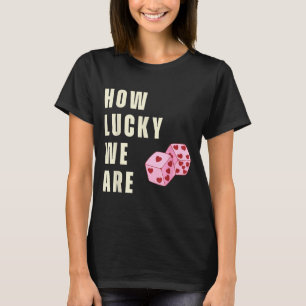 Wie Glücklich Wir Sind Herz Würfel Paare Passende T-Shirt