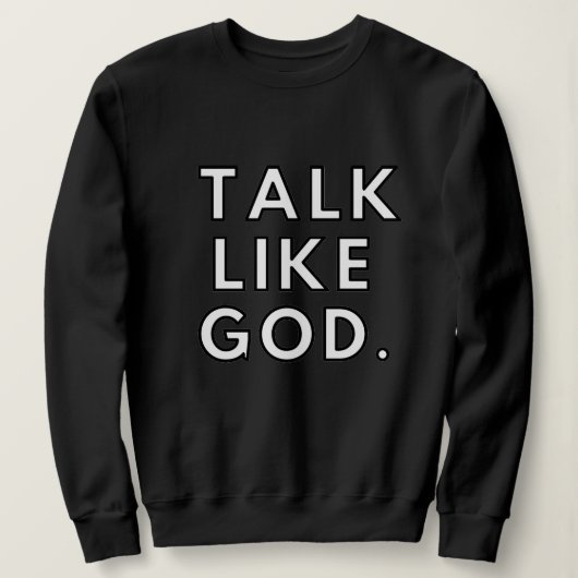 Wie Gott langes T-Shirt reden Sweatshirt (Design vorne)