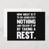 Wie großartig, absolut nichts zu tun. postkarte (Vorne/Hinten)