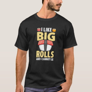 Wie große Rollen und ich kann japanisches Essen ja T-Shirt