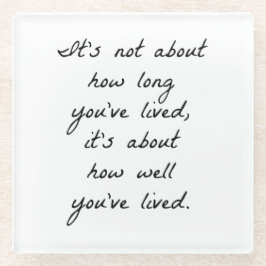 Wie gut du Glass-Untersetzer gelebt hast Glasuntersetzer