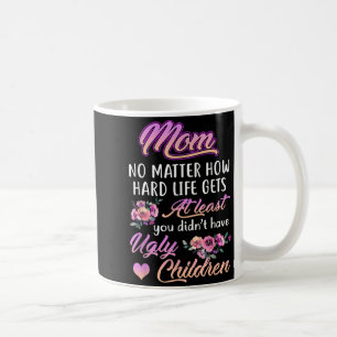 Wie hart das Leben auch wird, zumindest habe ich k Kaffeetasse