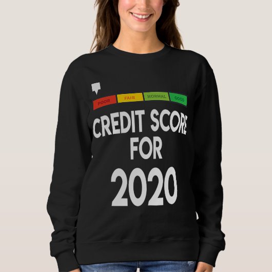 Wie hoch ist Ihr Credit Score 2020's Credit Score  Sweatshirt (Vorderseite)