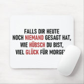 WIE HÜBSCH DU BIST MOUSEPAD (Mit Mouse)