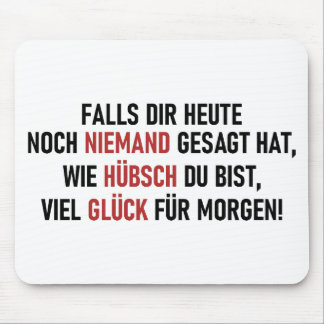 WIE HÜBSCH DU BIST MOUSEPAD