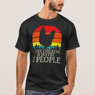 Wie Hühner und vielleicht wie 3 Leute Hühnerfarm T-Shirt