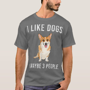 Wie Hunde und die besten drei Leute walisische Cor T-Shirt