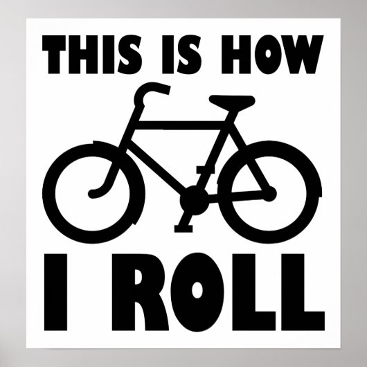 Wie ich Bike Roll Funny Poster (Vorne)